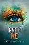 [Shatter Me 03] • Ignite Me